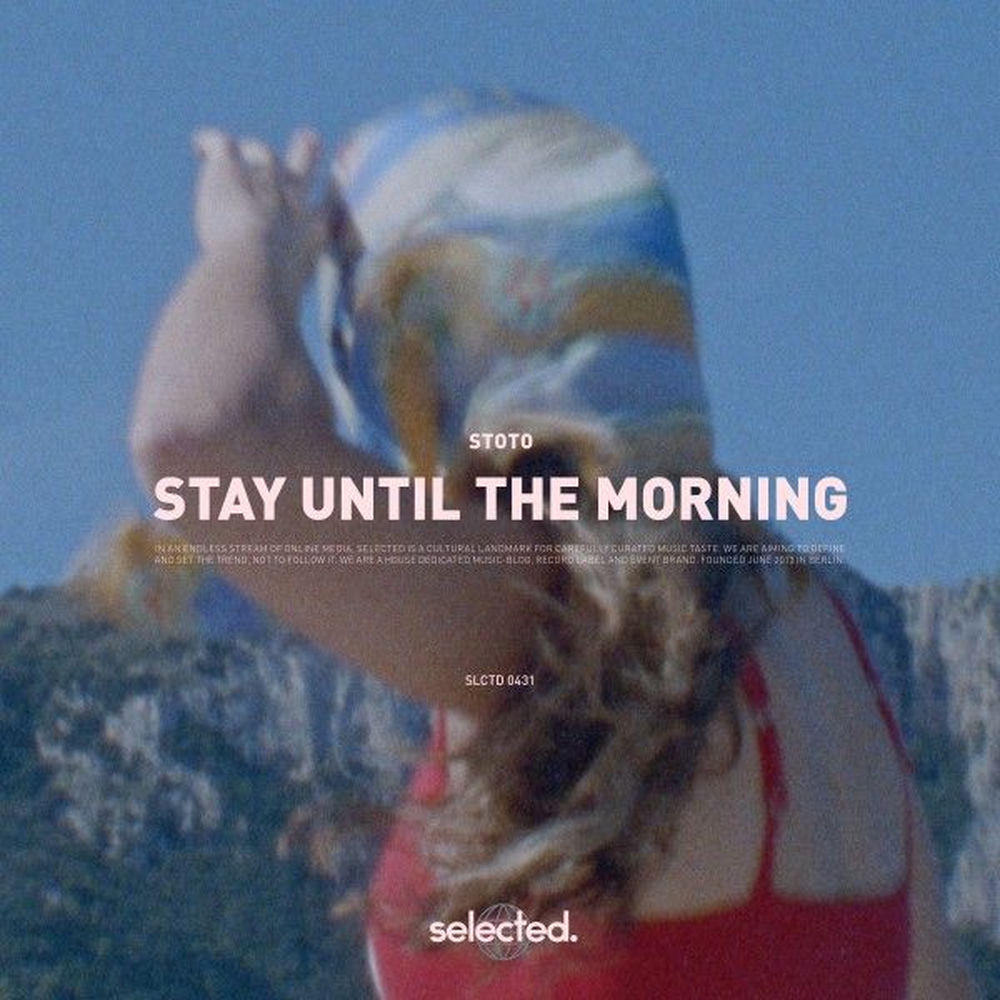Stoto - Stay Until The Morning