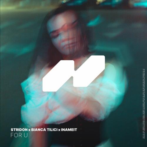 Stridon feat. Bianca Tilici x Inameit - For U