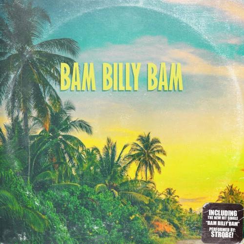 Strobe! - Bam Billy Bam