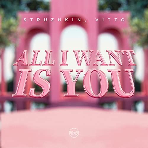 Struzhkin, Vitto - All I Want Is You
