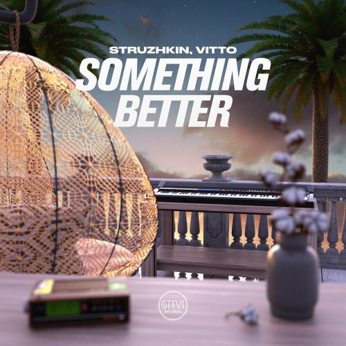 Struzhkin & Vitto - Something Better