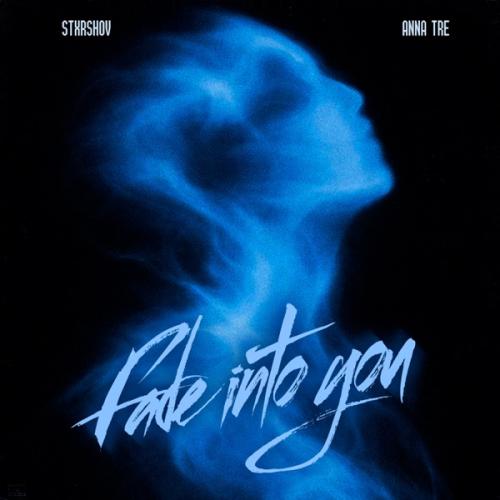 STXRSHOV & ANNA TRE - Fade into You