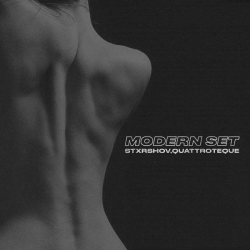 Modern Set - STXRSHOV & QUATTROTEQUE
