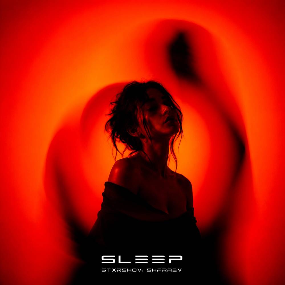 Sleep - STXRSHOV & SHARAEV
