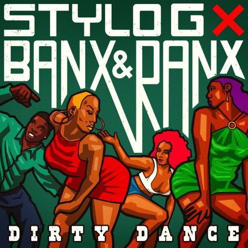 Stylo G feat. Banx & Ranx - Dirty Dance