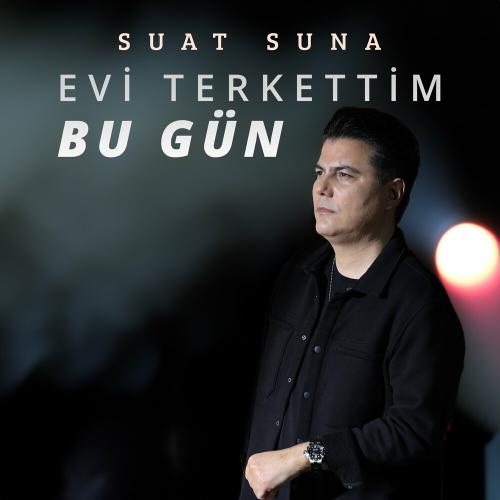 Evi Terkettim Bugün - Suat Suna