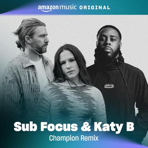 Sub Focus feat. Katy B - Push The Tempo (Champion Remix) (Amazon Music Original)