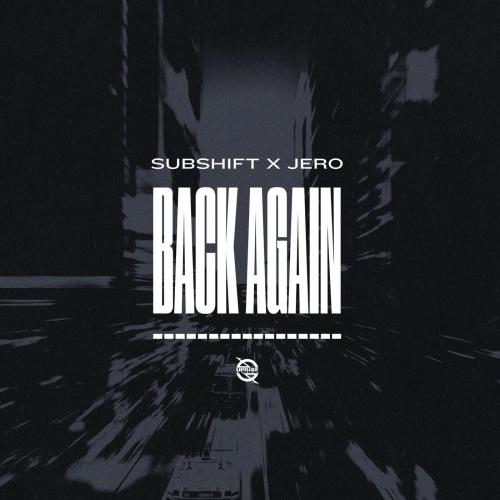 SUBSHIFT & JERO - Back Again