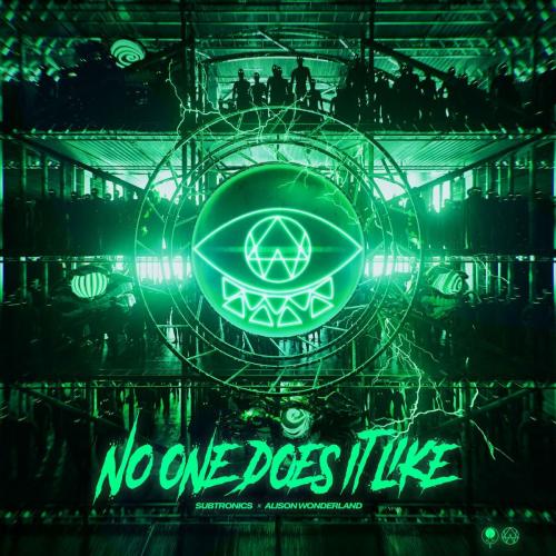 No One Does It Like - Subtronics, Alison Wonderland