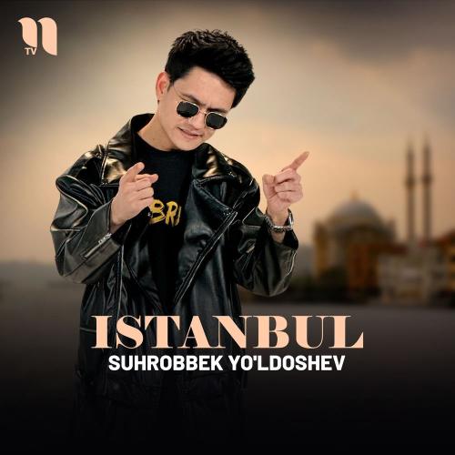 Istanbul - Suhrobbek Yo'ldoshev