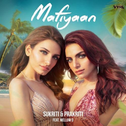 Sukriti Kakar & Prakriti Kakar feat. Mellow D - Mafiyaan
