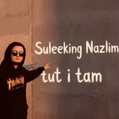 Suleeking Nazlim - tut i tam