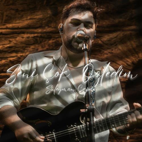 Süleyman Çapar - Seni Çok Özledim