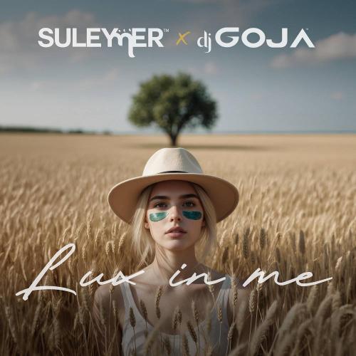 Suleymer & DJ Goja - Lux in Me