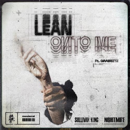 Sullivan King & NGHTMRE - Lean onto Me (feat. Grabbitz)