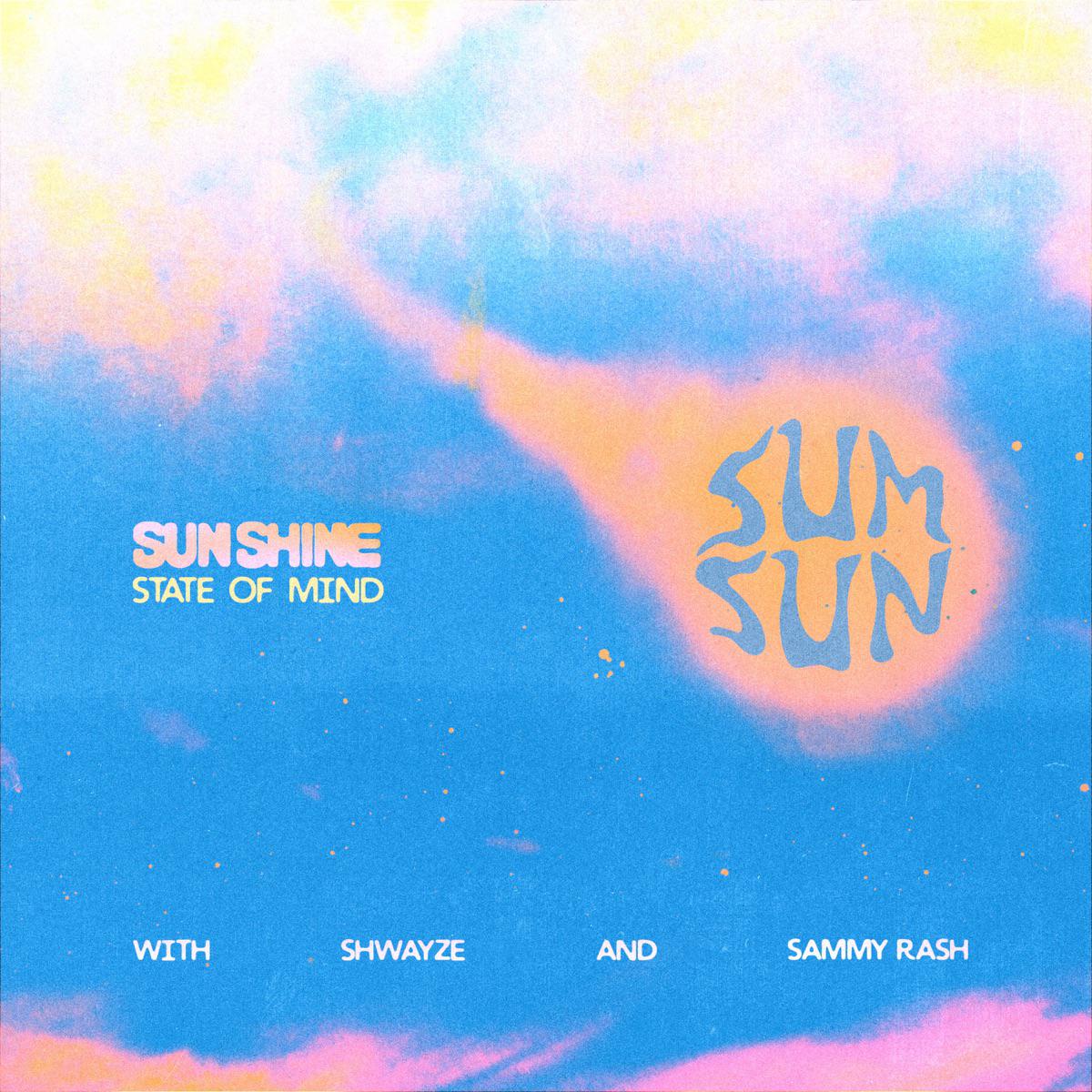 Sunshine State of Mind - SUM SUN, Shwayze & sammy rash