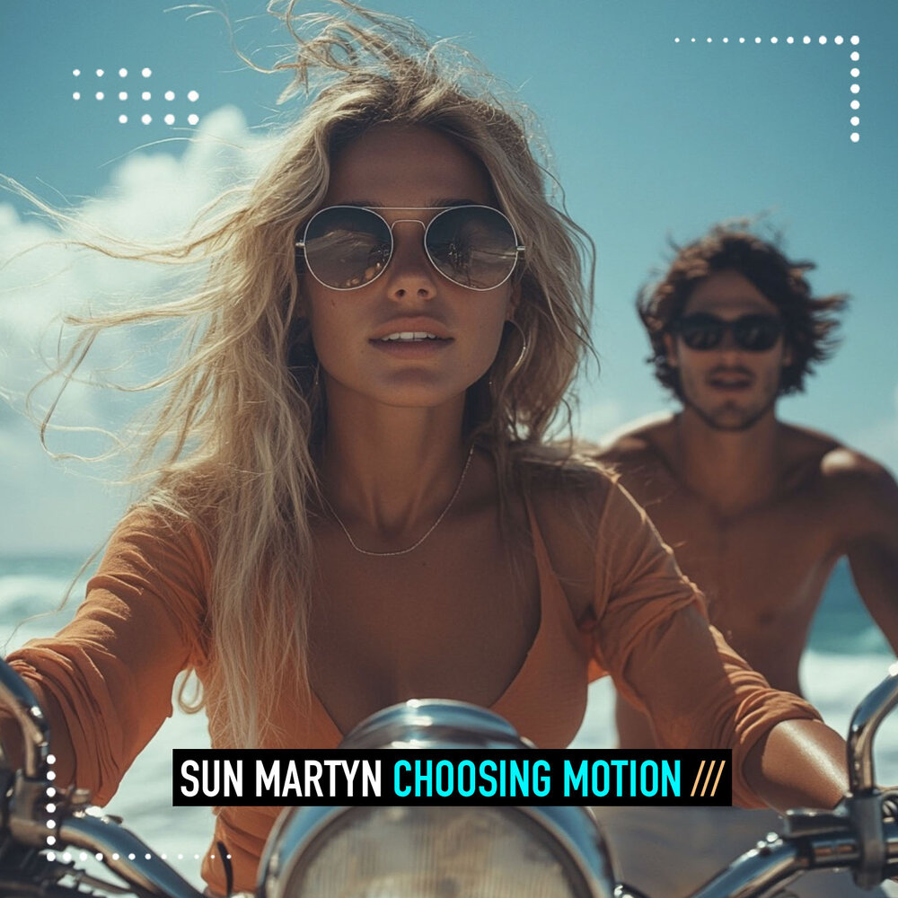 Choosing Motion - Sun Martyn