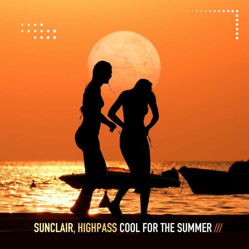 Sunclair & Highpass - Cool For The Summer (Club Mix)