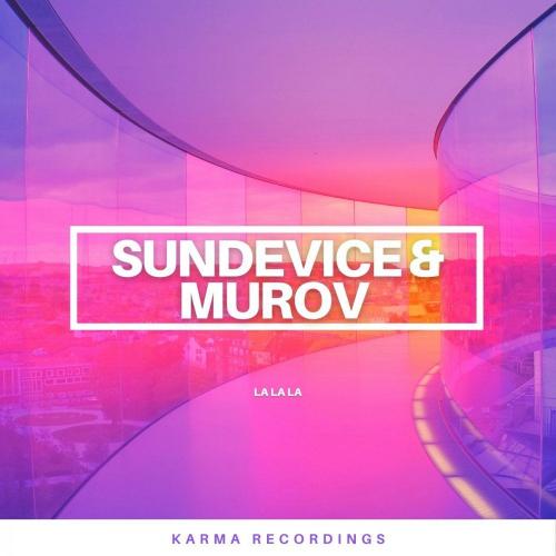 La Lа La - Sundevice & Murov