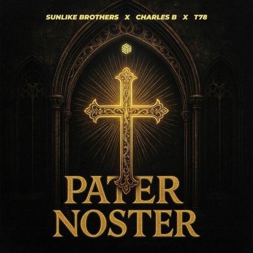 Sunlike Brothers, Charles B & T78 - Pater Noster