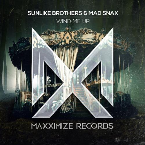 Sunlike Brothers feat. MAD SNAX - Wind Me Up