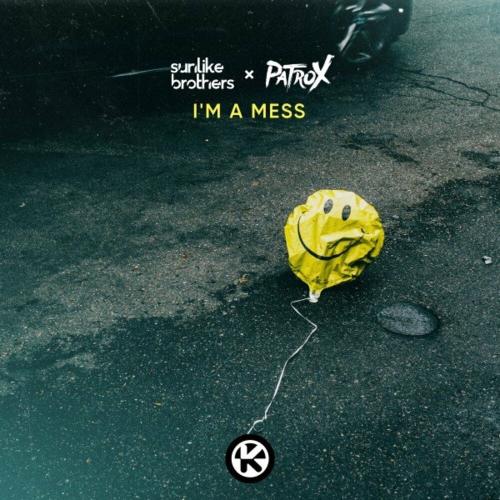 I Am A Mess - Sunlike Brothers feat. Patrox