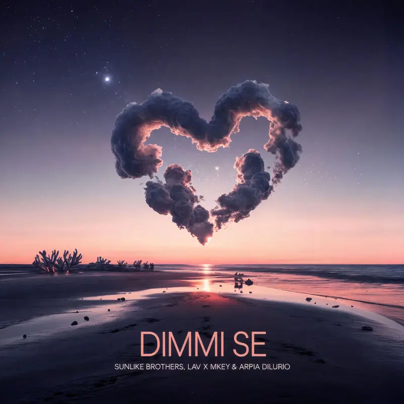 Dimmi Se - Sunlike Brothers, LAV x MKEY & Arpia Dilurio