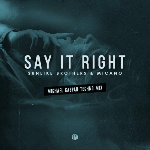 Sunlike Brothers, Micano, Michael Caspar - Say It Right