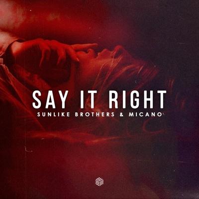 Sunlike Brothers, Micano - Say It Right