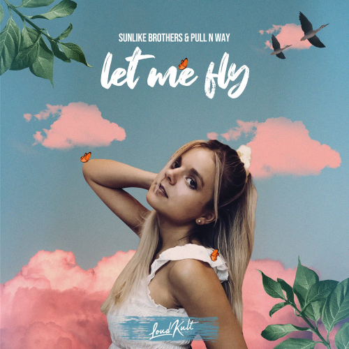 Sunlike Brothers & Pull n Way - Let Me Fly