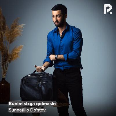 Kunim sizga qolmasin - Sunnatillo Do’stov