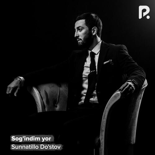 Sunnatillo Do'stov - Sog'indim Yor