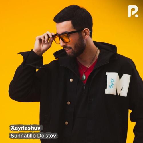 Xayrlashuv - Sunnatillo Do'stov