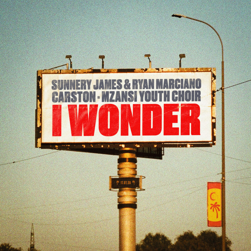 I Wonder - Sunnery James & Ryan Marciano, Carston & Mzansi Youth Choir