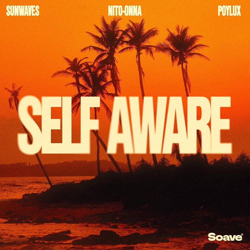 Self Aware - Sunwaves & Nito-Onna & Poylux