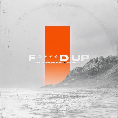 F**ked Up - Super Monkeys & Dayana