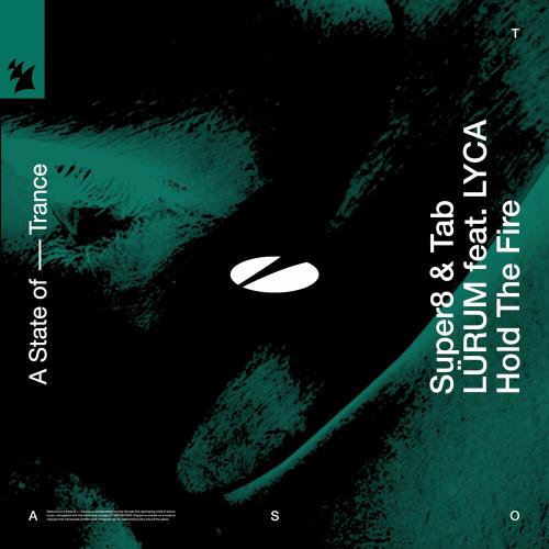 Super8 & Tab feat. Lurum & Lyca - Hold The Fire