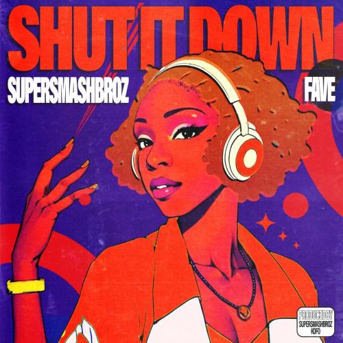 SuperSmashBroz - Shut It Down (feat. FAVE)