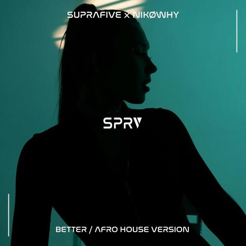 Suprafive feat. Nikowhy - Better (Afro House)