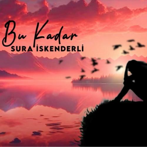 Sura İskenderli - Bu Kadar
