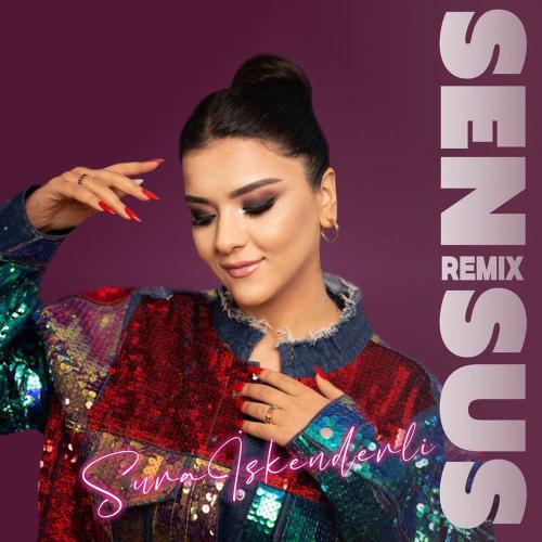 Sura İskenderli - Sen Sus (Remix)