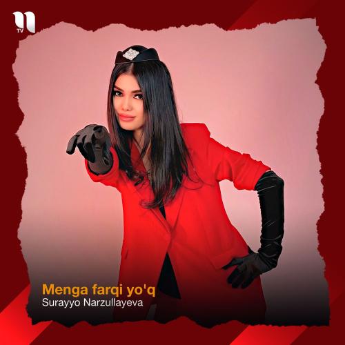Surayyo Narzullayeva - Menga Farqi Yo'q