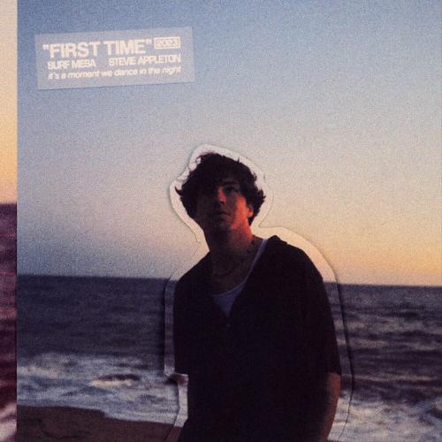 First Time - Surf Mesa feat. Stevie Appleton