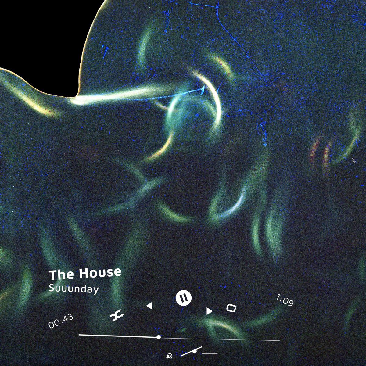 The House - Suuunday