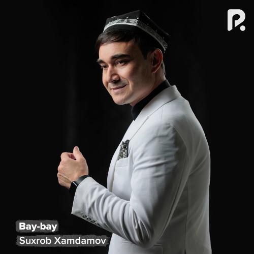 Bay-bay - Suxrob Xamdamov