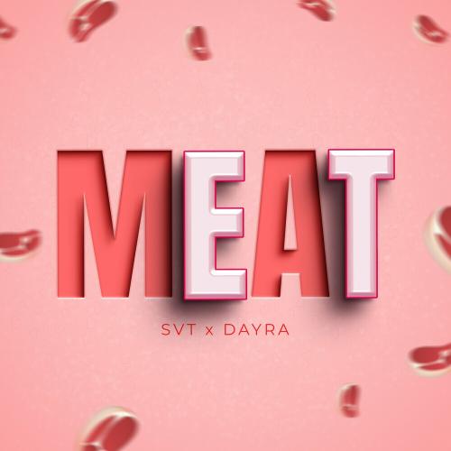 Svt & Dayra - Meat