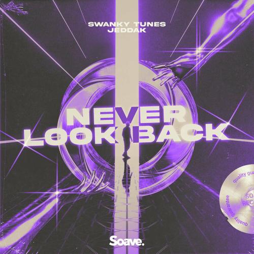 Never Look Back - Swanky Tunes & Jeddak