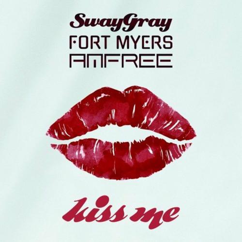 Sway Gray, Fort Myers & Amfree - Kiss Me