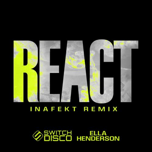 Switch Disco - REACT (Inafekt Remix)