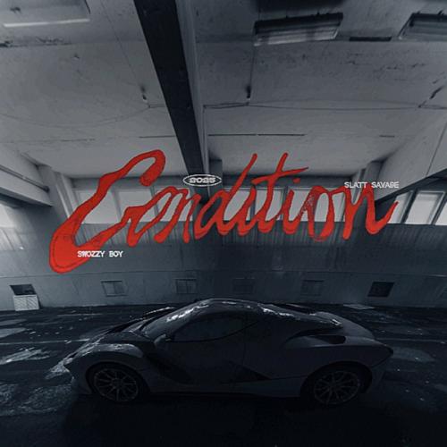 Swozzy boy & Slatt Savage - Condition